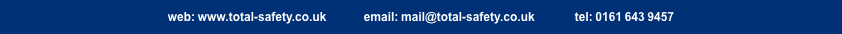 web: www.total-safety.co.uk              email: mail@total